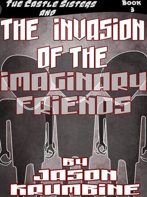 cover image of The Invasion of the Imaginary Friends